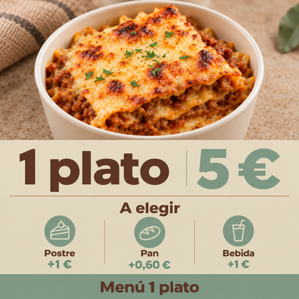 Menú de un plato por 5 €. Extras: postre 1 €, pan 0,60 € y bebida 1 €.